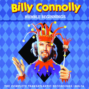 Humble Beginnings: The Complete Transatlantic Recordings 1969-74 by Billy Connolly