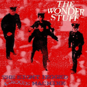 The Eight Legged Groove Machine (Remastered with additional tracks) by The Wonder Stuff
