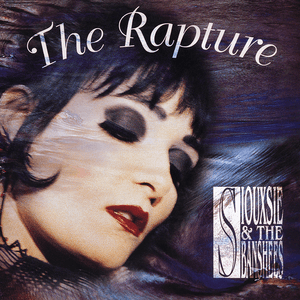 The Rapture (Remastered / Expanded) by Siouxsie and the Banshees