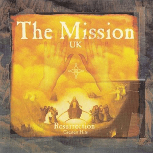 Resurrection: Greatest Hits by The Mission