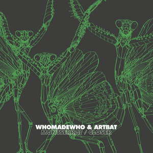 Montserrat / Closer by WhoMadeWho