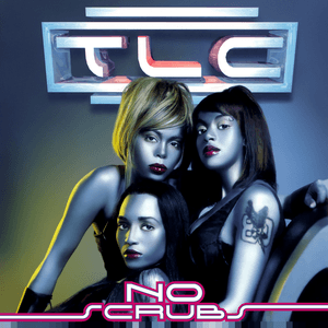 No Scrubs by TLC