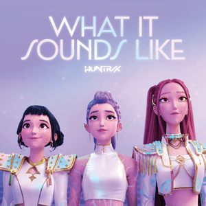 What It Sounds Like (from the Netflix film KPop Demon Hunters) by KPop Demon Hunters Cast
