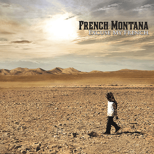 Excuse My French by French Montana