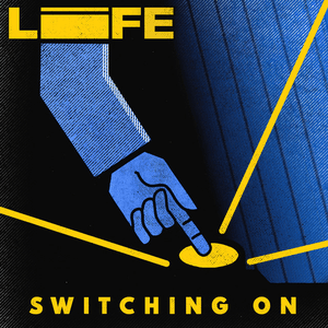 Switching On by Life