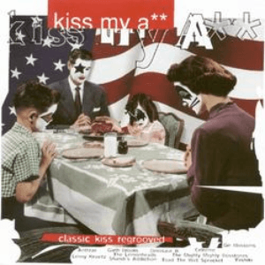 Kiss My Ass: Classic Kiss Regrooved by YOSHIKI