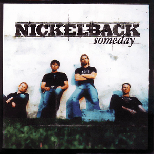 Someday by Nickelback