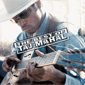 The Best Of Taj Mahal by Taj Mahal