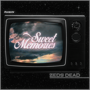 Sweet Memories by Zeds Dead