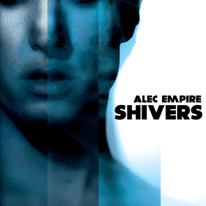 Shivers by Alec Empire