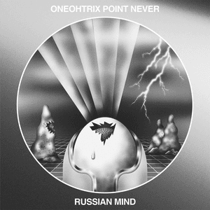 Russian Mind by Oneohtrix Point Never