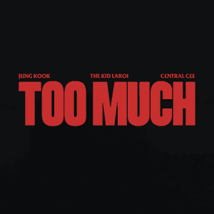 TOO MUCH by The Kid LAROI