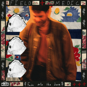 Fade Into the Dawn by Field Medic