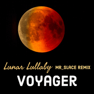 Lunar Lullaby (mr_slace Remix) by Voyager