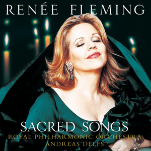 Sacred Songs (US Bonus Track Version) by Renée Fleming