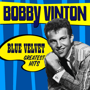 Blue Velvet - Greatest Hits by Bobby Vinton