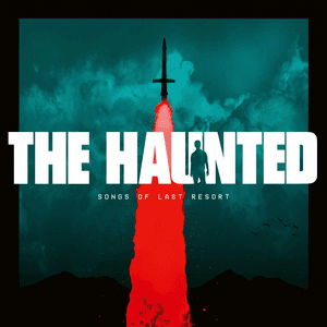 Songs Of Last Resort by The Haunted