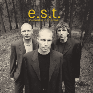 Somewhere Else Before by Esbjörn Svensson Trio