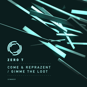 Come & Reprazent / Gimme the Loot by Zero T