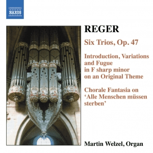 REGER: 6 Trios, Op. 47 / Introduction, Variations and Fugue, Op. 73 by Max Reger