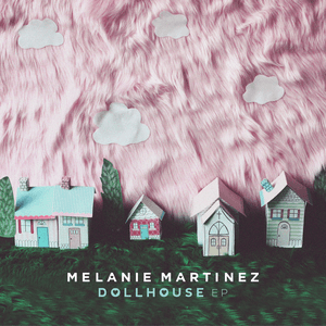 Dollhouse by Melanie Martinez