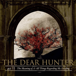 Act II: The Meaning of, & All Things Regarding Ms. Leading by The Dear Hunter