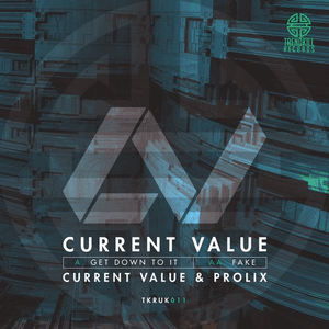 Get Down To It / Fake by Current Value