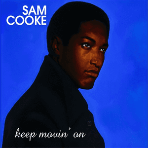 Keep Movin' On by Sam Cooke