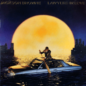 Lawyers in Love by Jackson Browne
