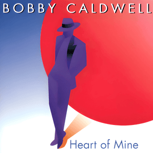 Heart Of Mine by Bobby Caldwell