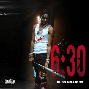 6:30 by Russ Millions