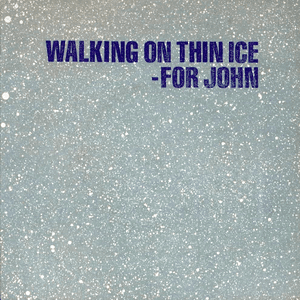 Walking on Thin Ice by Yoko Ono