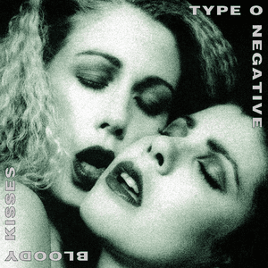 Bloody Kisses by Type O Negative