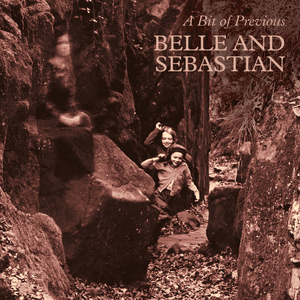 A Bit of Previous by Belle and Sebastian