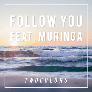 Follow You by twocolors