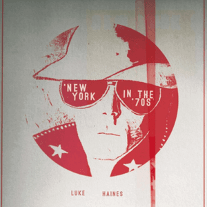 New York In The '70s by Luke Haines