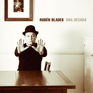 Una Década by Rubén Blades