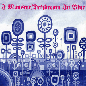 Daydream in Blue by I Monster