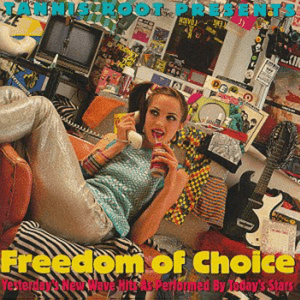Freedom Of Choice: Yesterday's New Wave Hits as Performed by Today's Stars by The Connells