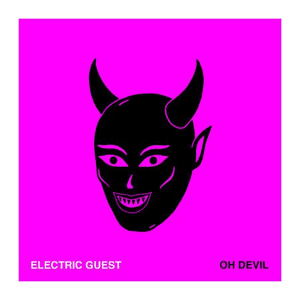 Oh Devil (feat. Devin Di Dakta) [Radio Edit] by Electric Guest
