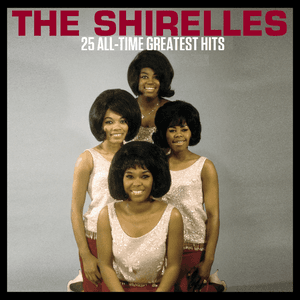 25 All-Time Greatest Hits by The Shirelles