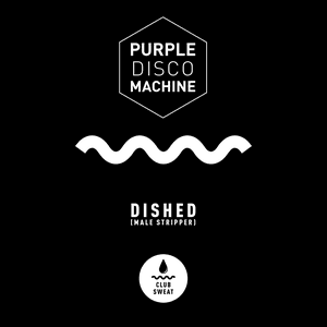 Dished (Male Stripper) by Purple Disco Machine