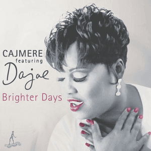 Brighter Days (feat. Dajae) by Cajmere