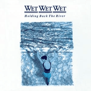 Holding Back The River by Wet Wet Wet