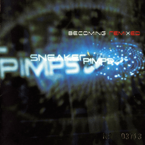 Becoming RemiXed by Sneaker Pimps