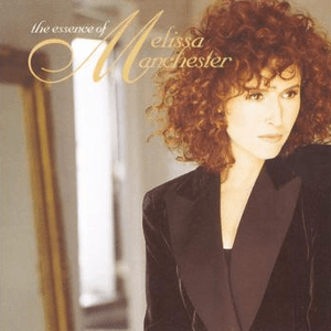 The Essence Of Melissa Manchester by Melissa Manchester
