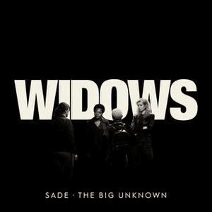 The Big Unknown (From "Widows") by Sade