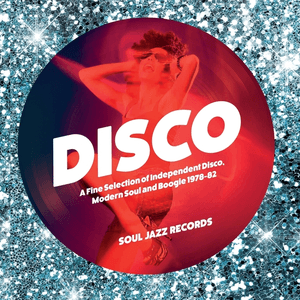 Disco: A Fine Selection of Independent Disco, Modern Soul and Boogie 1978-82 by The Fantastic Aleems