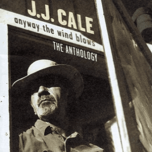 Anyway The Wind Blows: The Anthology (Disc 2) by J.J. Cale