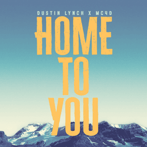 Home To You by Dustin Lynch